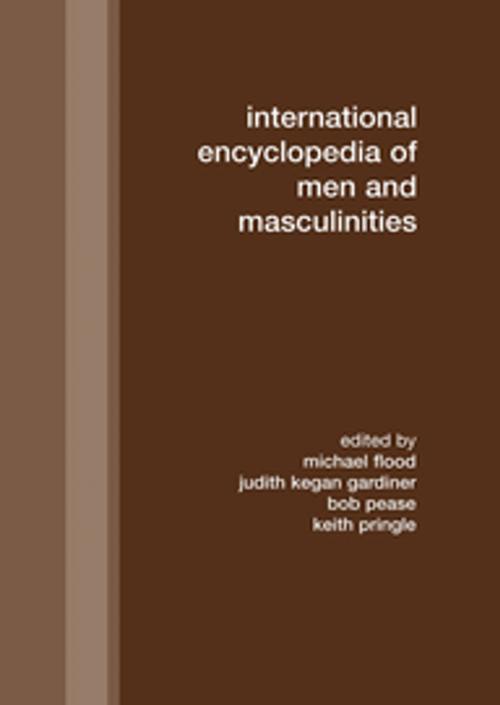 Cover of the book International Encyclopedia of Men and Masculinities by , Taylor and Francis