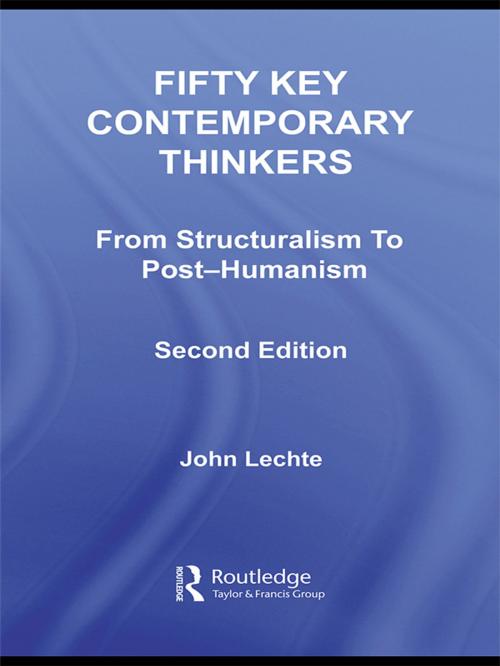 Cover of the book Fifty Key Contemporary Thinkers by John Lechte, Taylor and Francis