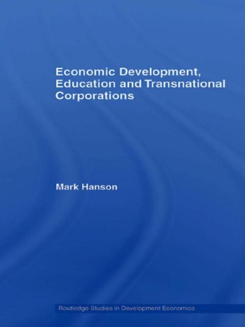 Cover of the book Economic Development, Education and Transnational Corporations by Mark Hanson, Taylor and Francis