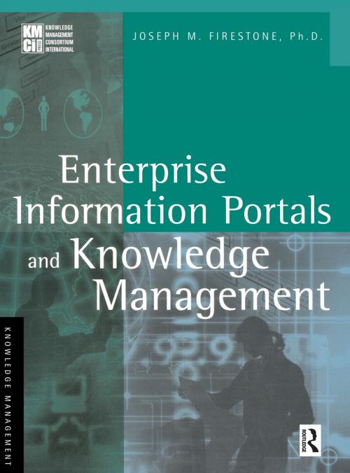 Cover of the book Enterprise Information Portals and Knowledge Management by Joseph M. Firestone, Taylor and Francis