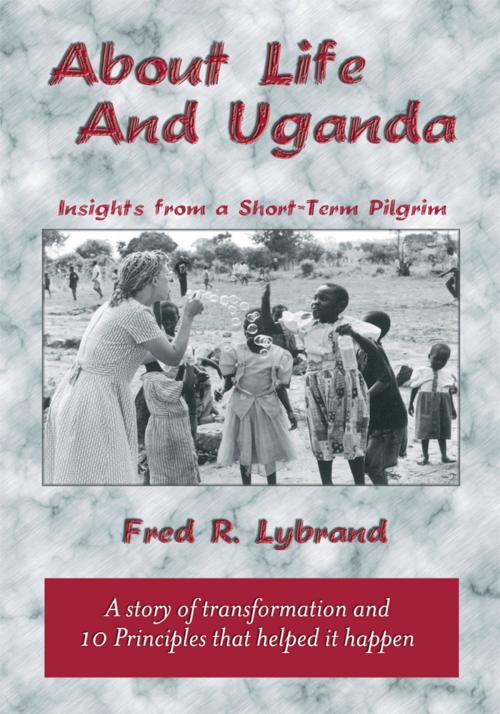 Cover of the book About Life and Uganda by Fred R. Lybrand, Trafford Publishing