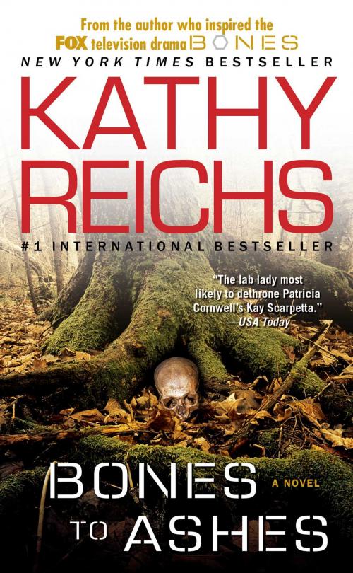 Cover of the book Bones to Ashes by Kathy Reichs, Scribner