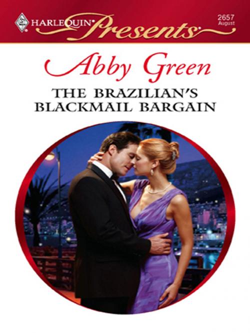 Cover of the book The Brazilian's Blackmail Bargain by Abby Green, Harlequin