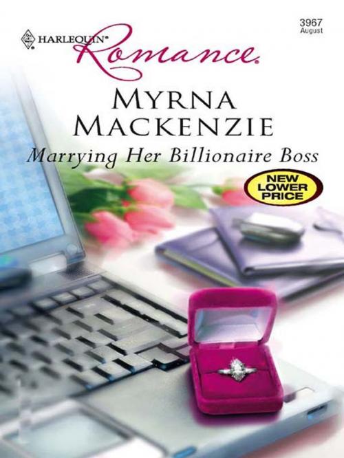 Cover of the book Marrying Her Billionaire Boss by Myrna Mackenzie, Harlequin