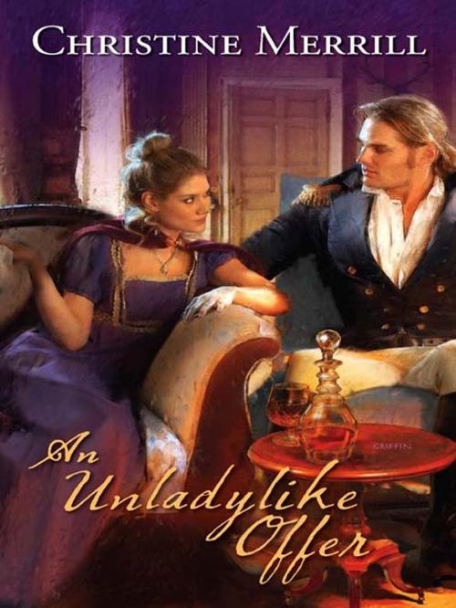 Cover of the book An Unladylike Offer by Christine Merrill, Harlequin