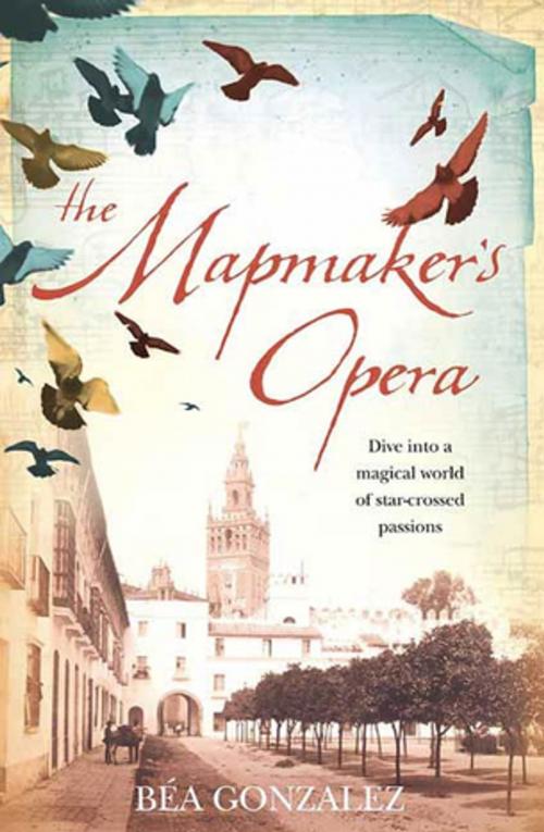 Cover of the book The Mapmaker's Opera by Bea Gonzalez, St. Martin's Press