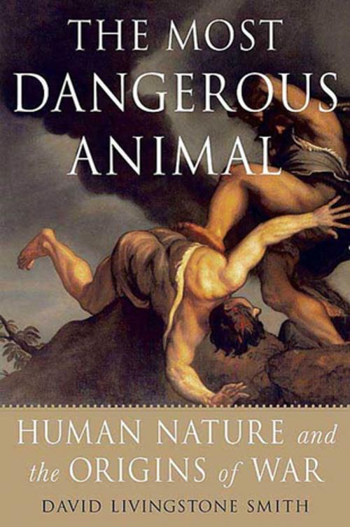 Cover of the book The Most Dangerous Animal by David Livingstone Smith, St. Martin's Press