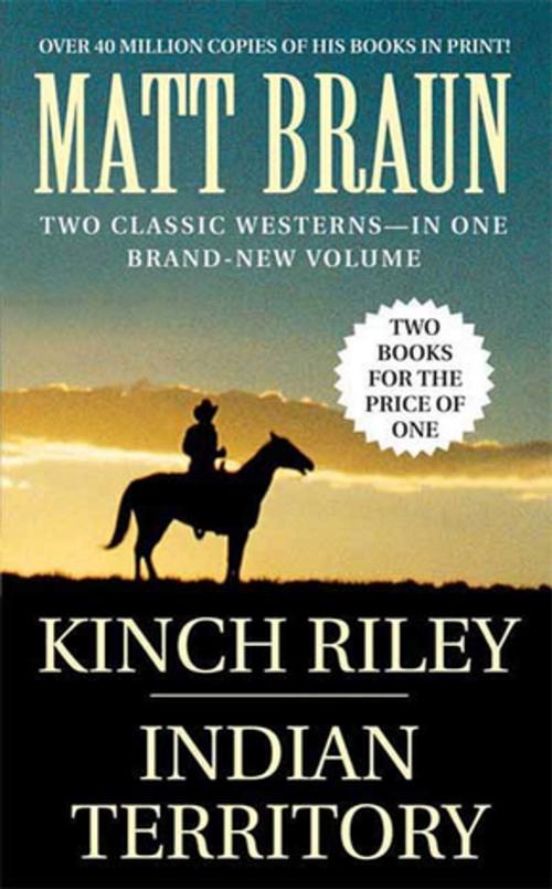 Cover of the book Kinch Riley / Indian Territory by Matt Braun, St. Martin's Press