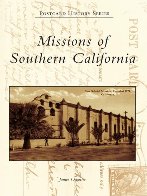 Cover of the book Missions of Southern California by James Osborne, Arcadia Publishing Inc.