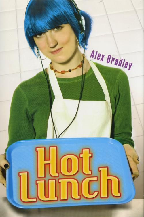Cover of the book Hot Lunch by Alex Bradley, Penguin Young Readers Group