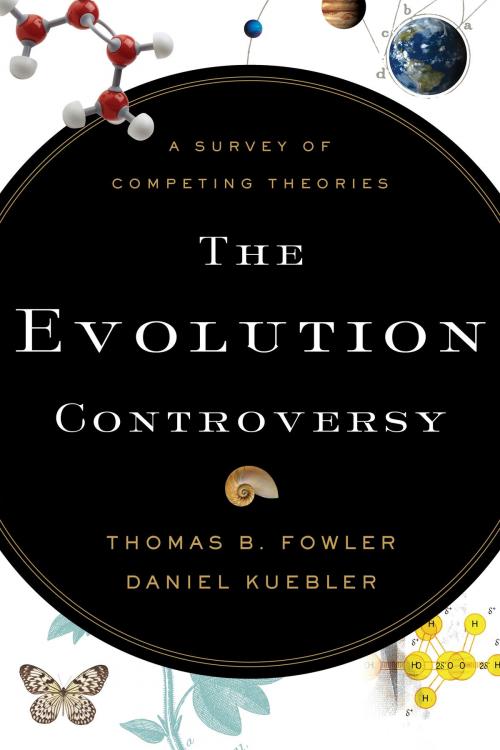 Cover of the book The Evolution Controversy by Thomas B. Fowler, Daniel Kuebler, Baker Publishing Group