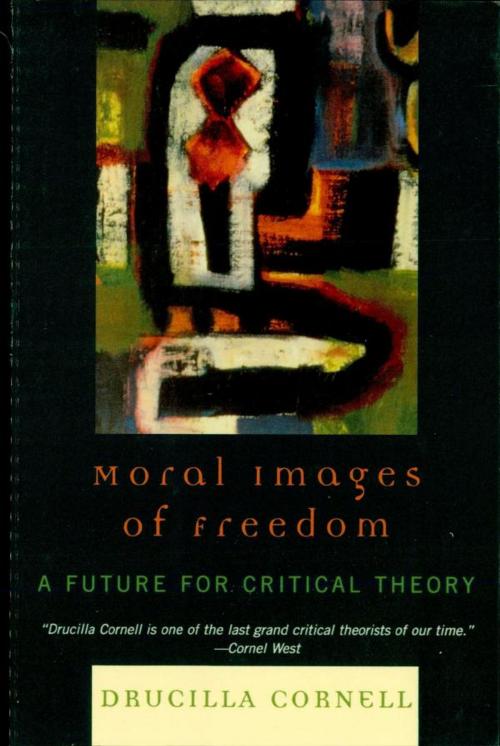 Cover of the book Moral Images of Freedom by Drucilla Cornell, Rowman & Littlefield Publishers