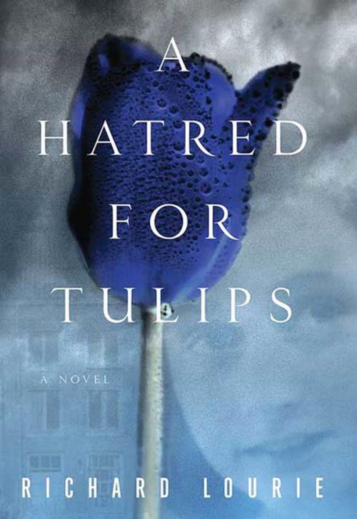 Cover of the book A Hatred for Tulips by Richard Lourie, St. Martin's Press