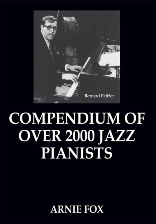 Cover of the book Compendium of over 2000 Jazz Pianists by Arnie Fox, Trafford Publishing