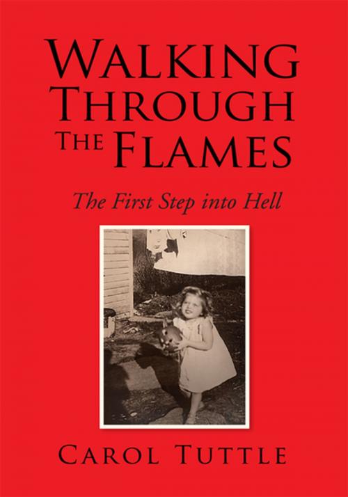 Cover of the book Walking Through the Flames by Carol Tuttle, Xlibris US