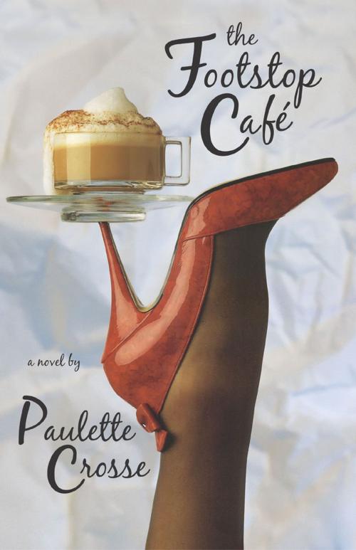 Cover of the book The Footstop Cafe by Paulette Crosse, Dundurn