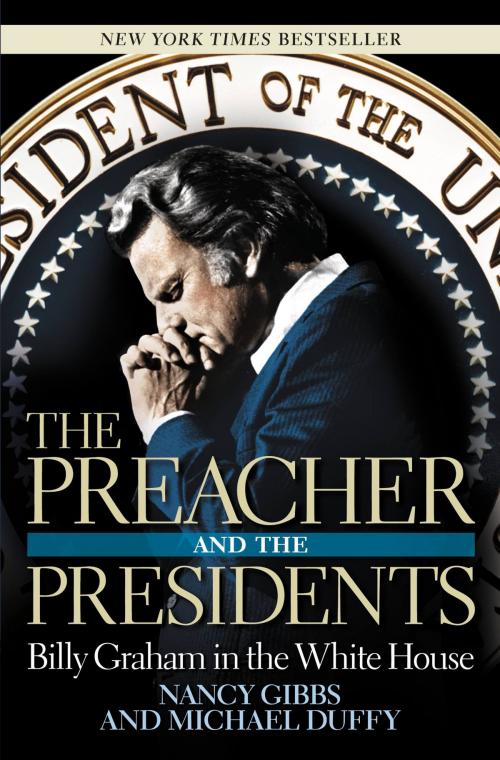 Cover of the book The Preacher and the Presidents by Nancy Gibbs, Michael Duffy, Center Street