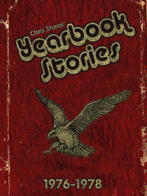 Cover of the book Yearbook Stories: 1976-1978 by Chris Staros, Top Shelf Productions