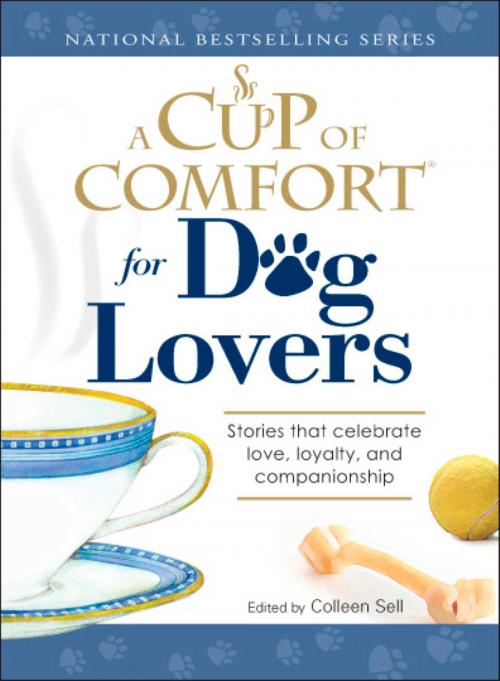 Cover of the book A Cup of Comfort for Dog Lovers by Colleen Sell, Adams Media