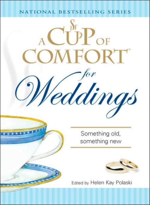 Cover of the book A Cup of Comfort for Weddings by Helen Kay Polaski, Adams Media