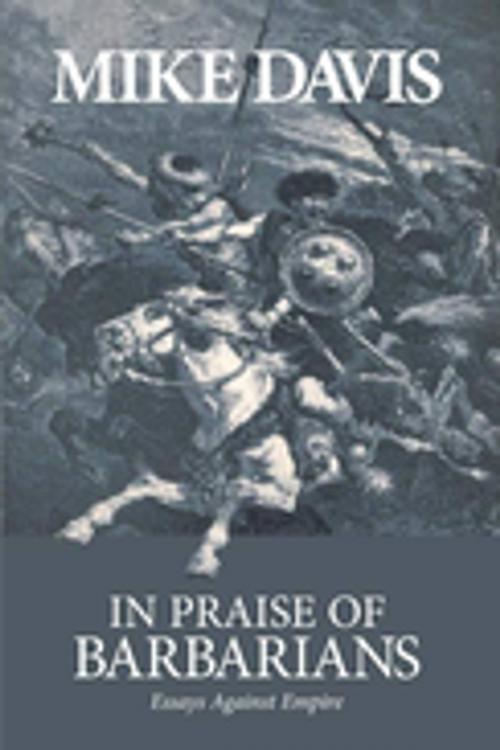 Cover of the book In Praise of Barbarians by Mike Davis, Haymarket Books