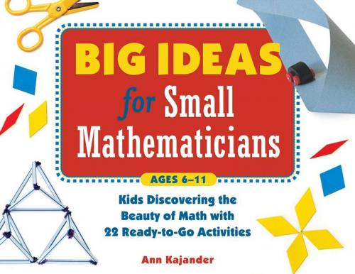 Cover of the book Big Ideas for Small Mathematicians by Ann Kajander, Chicago Review Press