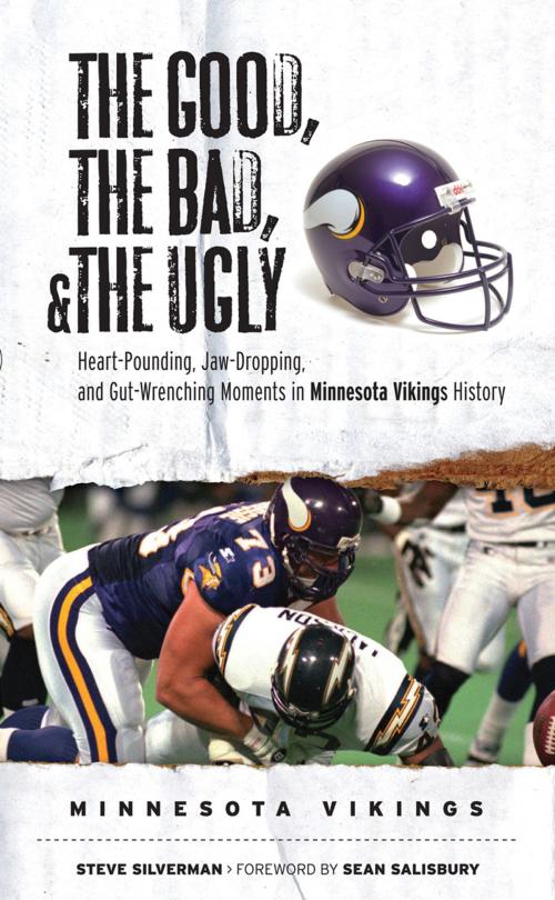 Cover of the book The Good, the Bad, & the Ugly: Minnesota Vikings by Steve Silverman, Triumph Books
