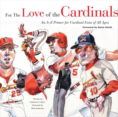 Cover of the book For the Love of the Cardinals by Frederick C.  Klein, Triumph Books