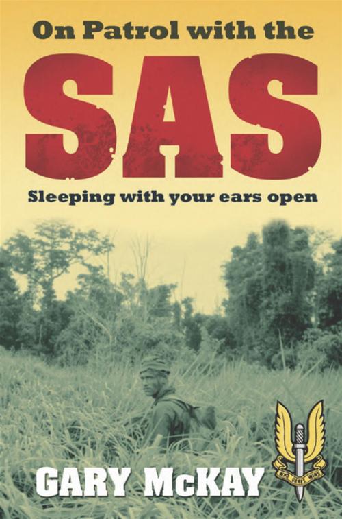Cover of the book On Patrol with the SAS by Gary McKay, Allen & Unwin