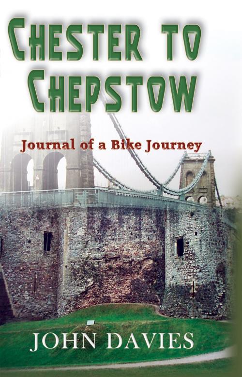 Cover of the book Chester to Chepstow by John Davies, Pneuma Springs Publishing