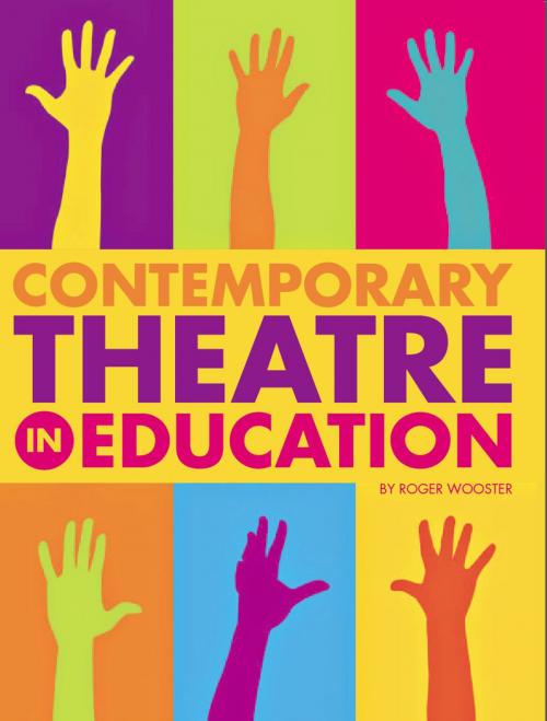 Cover of the book Contemporary Theatre in Education by Roger Wooster, Intellect Books Ltd