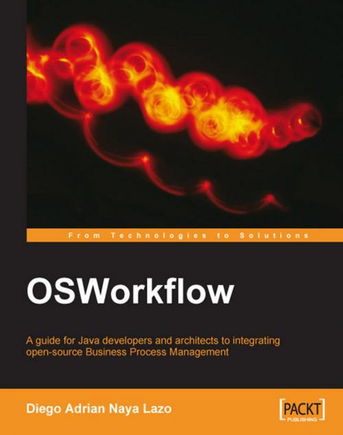 Cover of the book OSWorkflow: A guide for Java developers and architects to integrating open-source Business Process Management by Diego Adrian Naya Lazo, Packt Publishing
