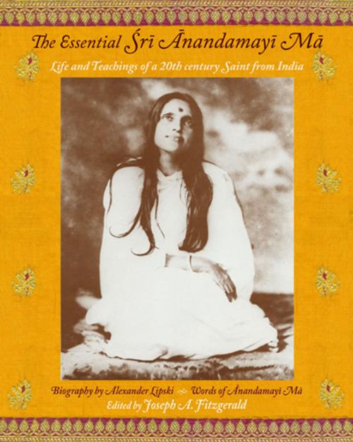 Cover of the book The Essential Sri Anandamayi Ma by Anandamayi Ma, World Wisdom
