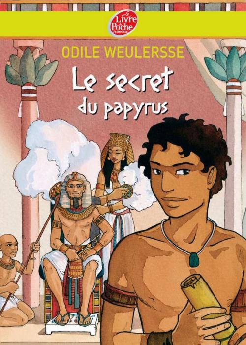 Cover of the book Le secret du papyrus by Odile Weulersse, Isabelle Dethan, Livre de Poche Jeunesse