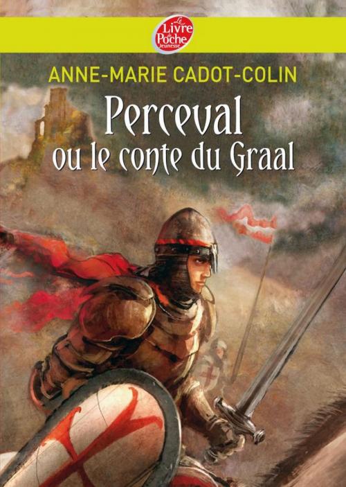 Cover of the book Perceval ou le conte du Graal by Anne-Marie Cadot-Colin, Livre de Poche Jeunesse
