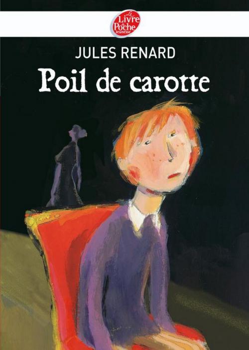 Cover of the book Poil de carotte - Texte intégral by Jules Renard, Livre de Poche Jeunesse
