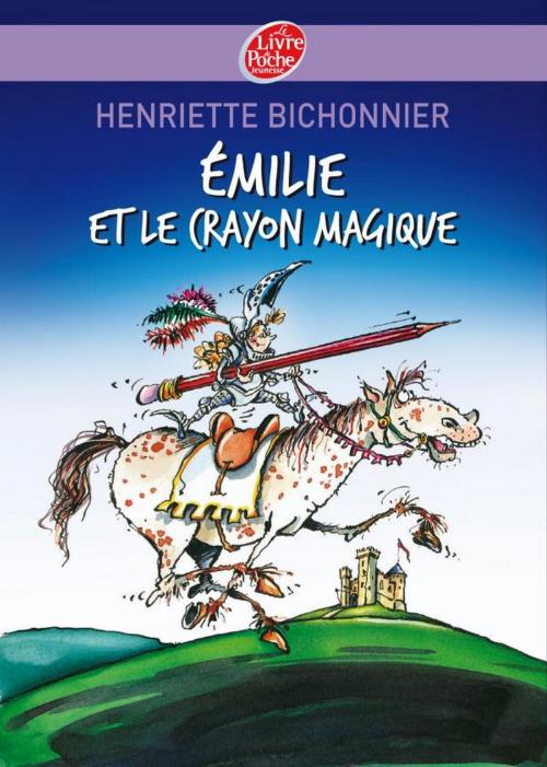 Cover of the book Emilie et le crayon magique by Henriette Bichonnier, Livre de Poche Jeunesse