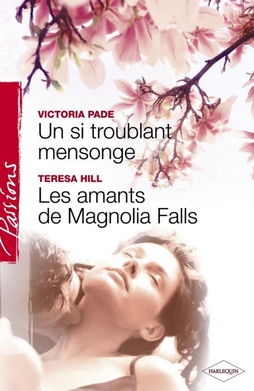 Cover of the book Un si troublant mensonge - Les amants de Magnolia Falls (Harlequin Passions) by Victoria Pade, Teresa Hill, Harlequin