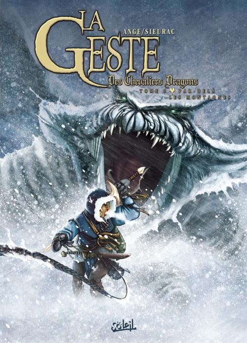 Cover of the book La Geste des Chevaliers Dragons T06 by Stéphane Paitreau, Ange, Laurent Sieurac, Soleil