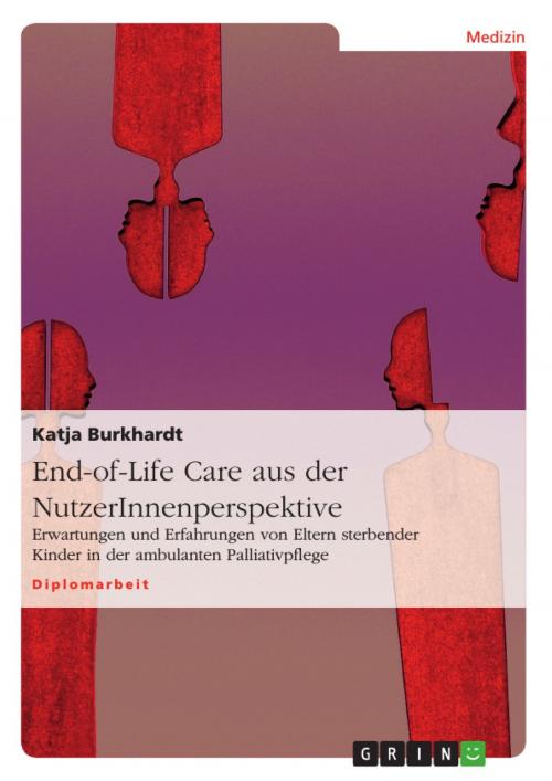 Cover of the book End-of-Life Care aus der NutzerInnenperspektive by Katja Burkhardt, GRIN Verlag