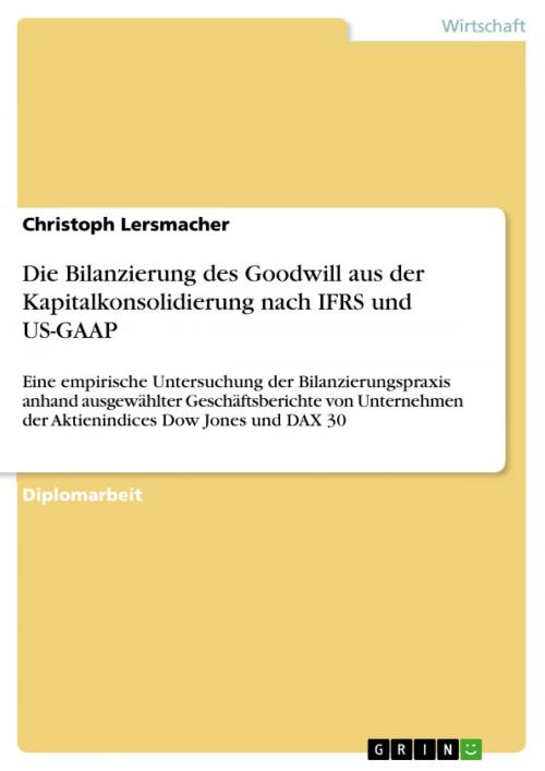 Cover of the book Die Bilanzierung des Goodwill aus der Kapitalkonsolidierung nach IFRS und US-GAAP by Christoph Lersmacher, GRIN Verlag