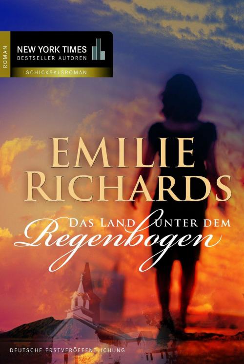 Cover of the book Das Land unter dem Regenbogen by Emilie Richards, MIRA Taschenbuch