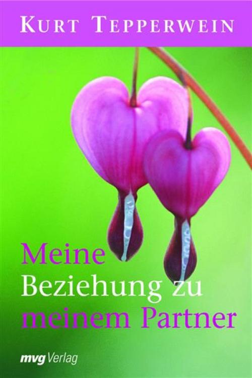 Cover of the book Meine Beziehung zu meinem Partner by Kurt Tepperwein, mvg Verlag