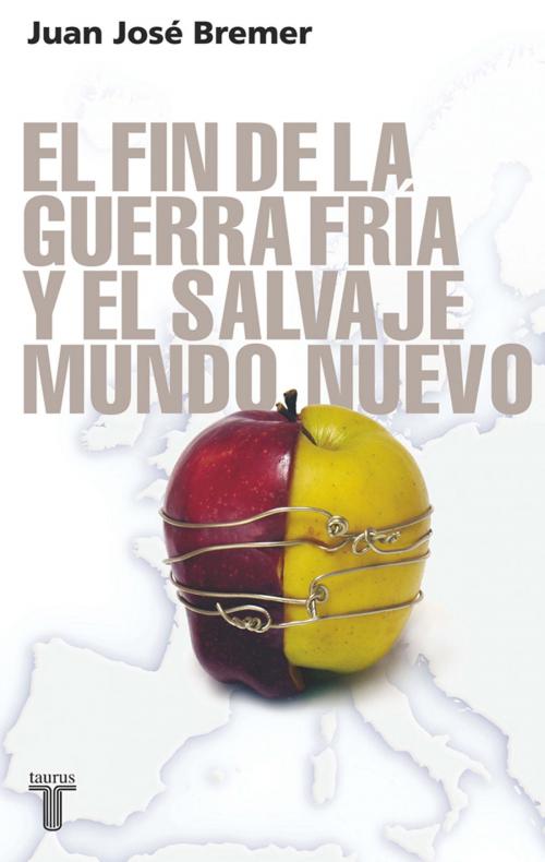 Cover of the book El fin de la guerra fría y el salvaje mundo nuevo by Juan José Bremer, Penguin Random House Grupo Editorial México