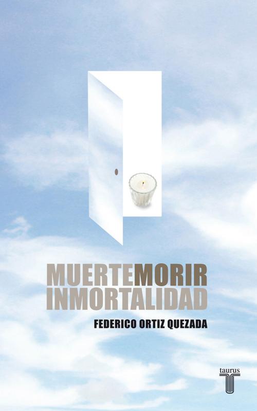 Cover of the book Muerte, morir, inmortalidad by Federico Ortiz Quezada, Penguin Random House Grupo Editorial México