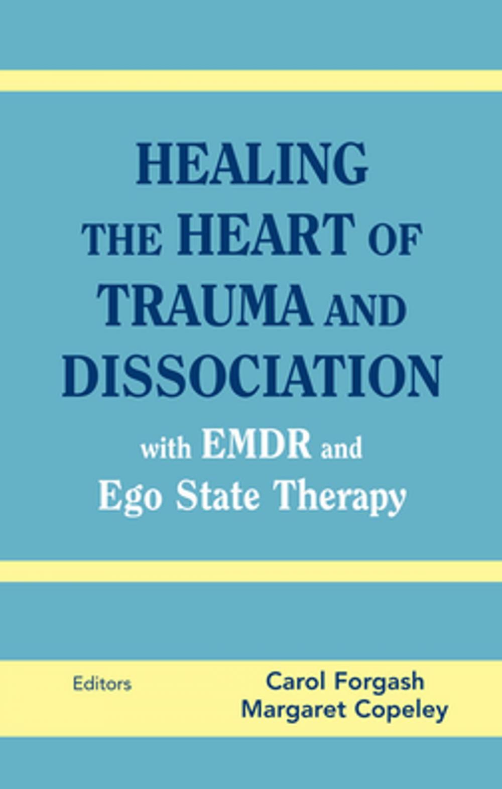 Big bigCover of Healing the Heart of Trauma and Dissociation with EMDR and Ego State Therapy