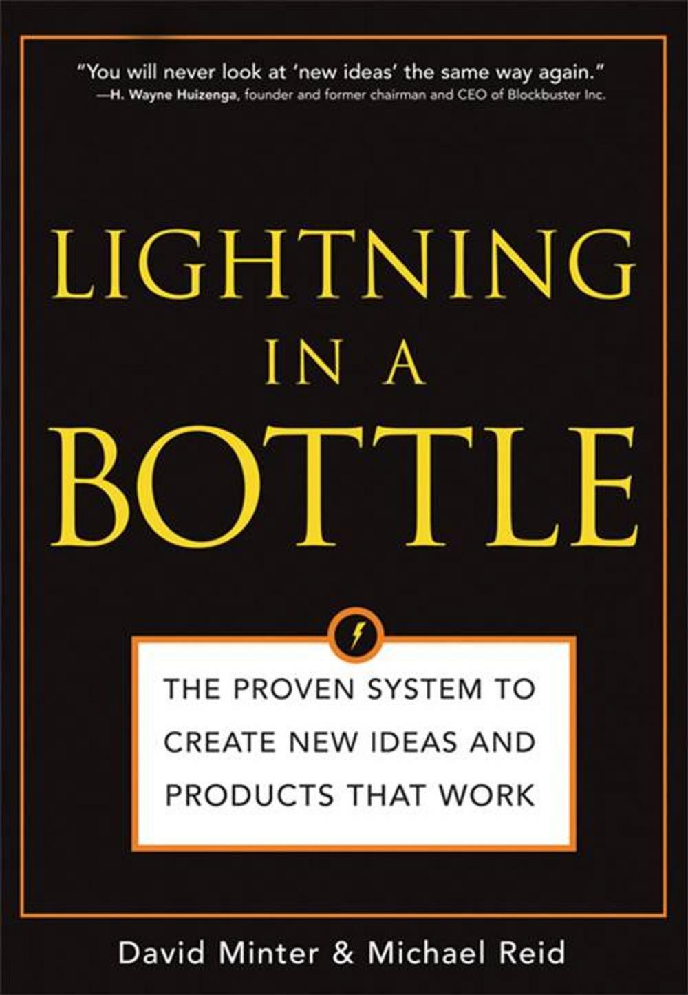 Big bigCover of Lightning in a Bottle: The Proven System to Create New Ideas and Products That Work