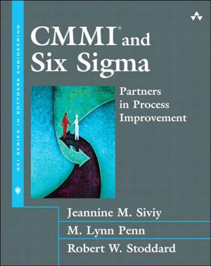 Cover of the book CMMI and Six Sigma by Steven Mann, Chuck Rivel, Ray Barley, Jim Pletscher, Aneel Ismaily
