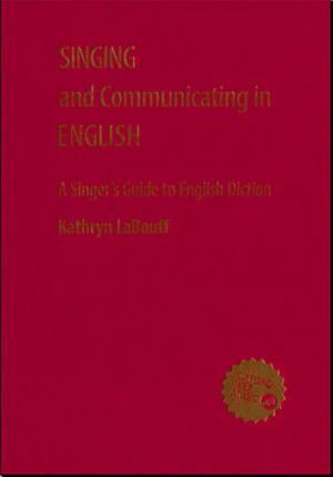 Cover of the book Singing and Communicating in English by Robert G. Jaeger, Birgit Gollmann, Carl D. Anthony, Caitlin R. Gabor, Nancy R. Kohn