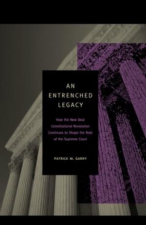 Cover of the book An Entrenched Legacy by Carolyn Kitch